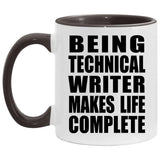 Being Technical Writer Makes Life Complete - 11oz Accent Mug Black