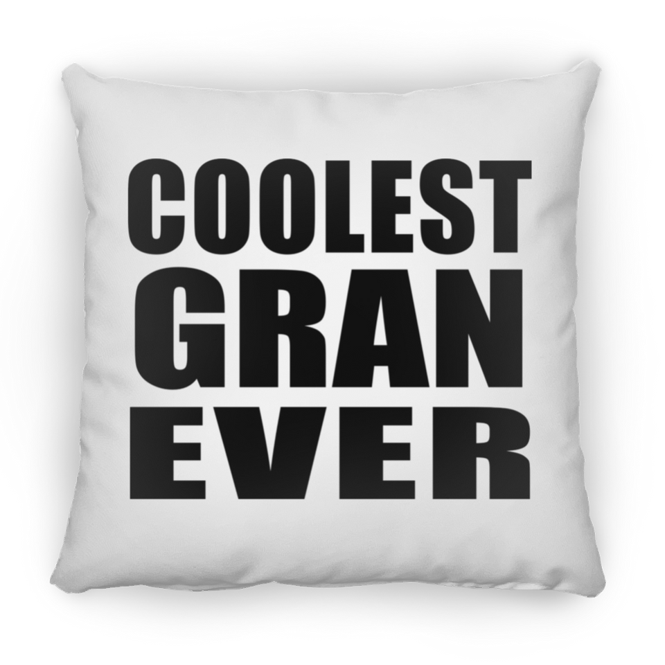 Coolest Gran Ever - Throw Pillow