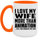 I Love My Wife More Than Animation - 15oz Accent Mug Orange