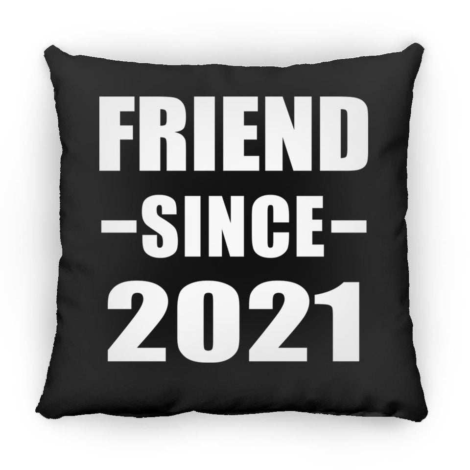 Friend Since 2021 - Throw Pillow Black