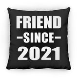 Friend Since 2021 - Throw Pillow Black