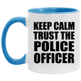 Keep Calm and Trust The Police Officer - 11oz Accent Mug Blue