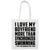 I Love My Boyfriend More Than Synchronized Swimming - Tote Bag White
