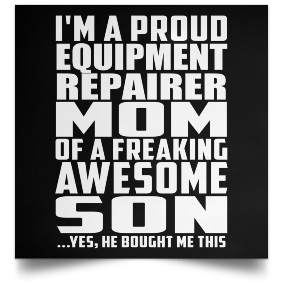 Proud Equipment Repairer Mom Of Awesome Son - Poster Square