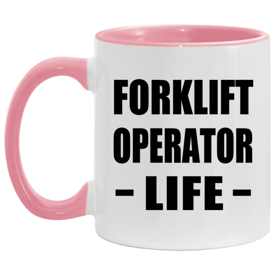 Forklift Operator Life - 11oz Accent Mug Pink