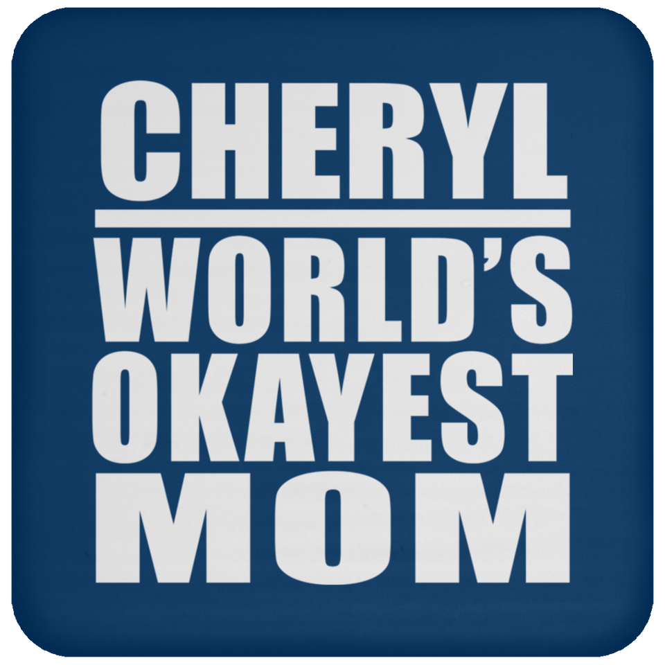 Cheryl World's Okayest Mom - Drink Coaster
