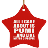 All I Care About Is Pumi - Star Ornament