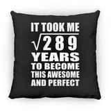 17th Birthday Took Square Root of 289 Years To Awesome - Throw Pillow Black