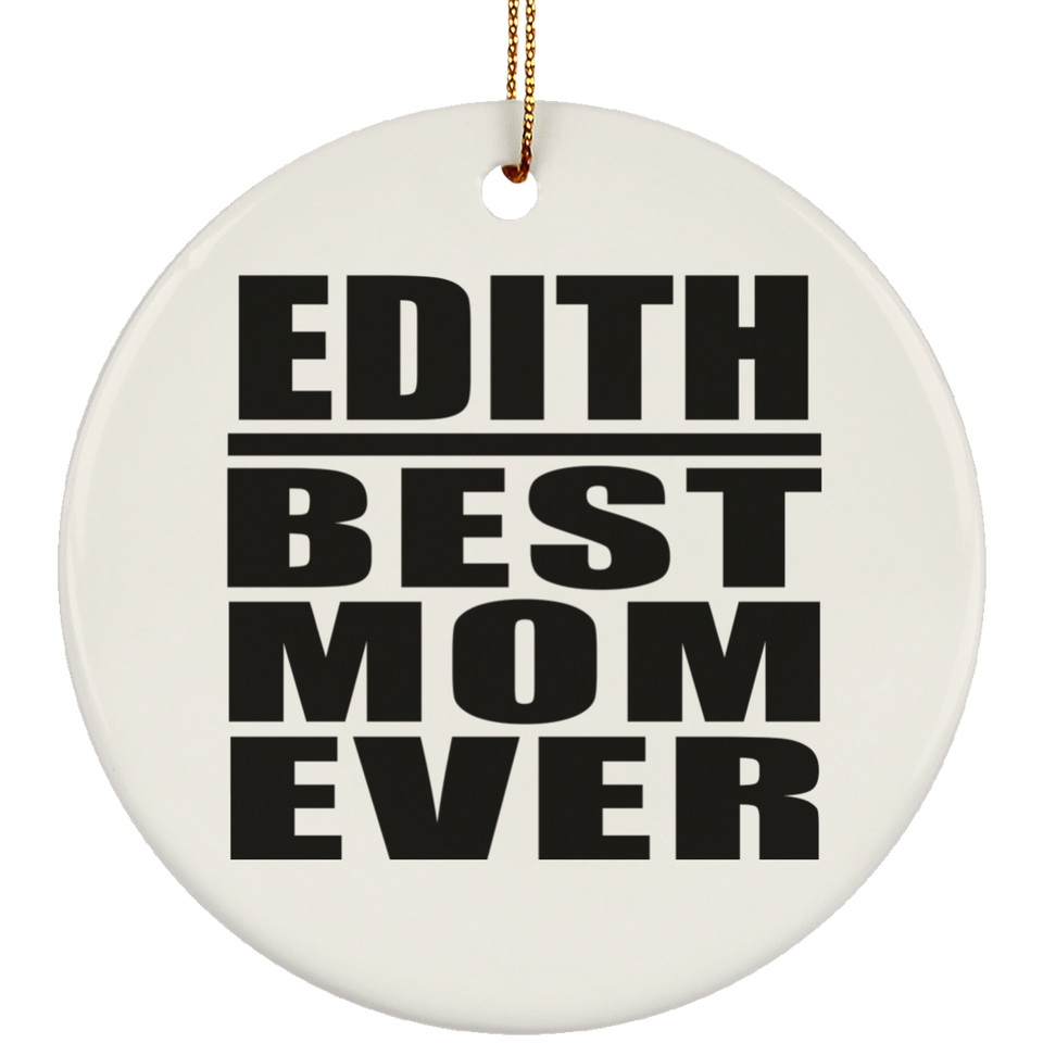 Edith Best Mom Ever - Circle Ornament