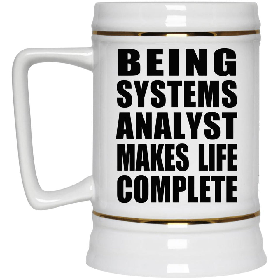 Being Systems Analyst Makes Life Complete - Beer Stein