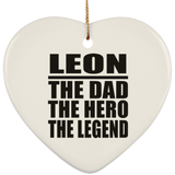 Leon The Dad The Hero The Legend - Heart Ornament