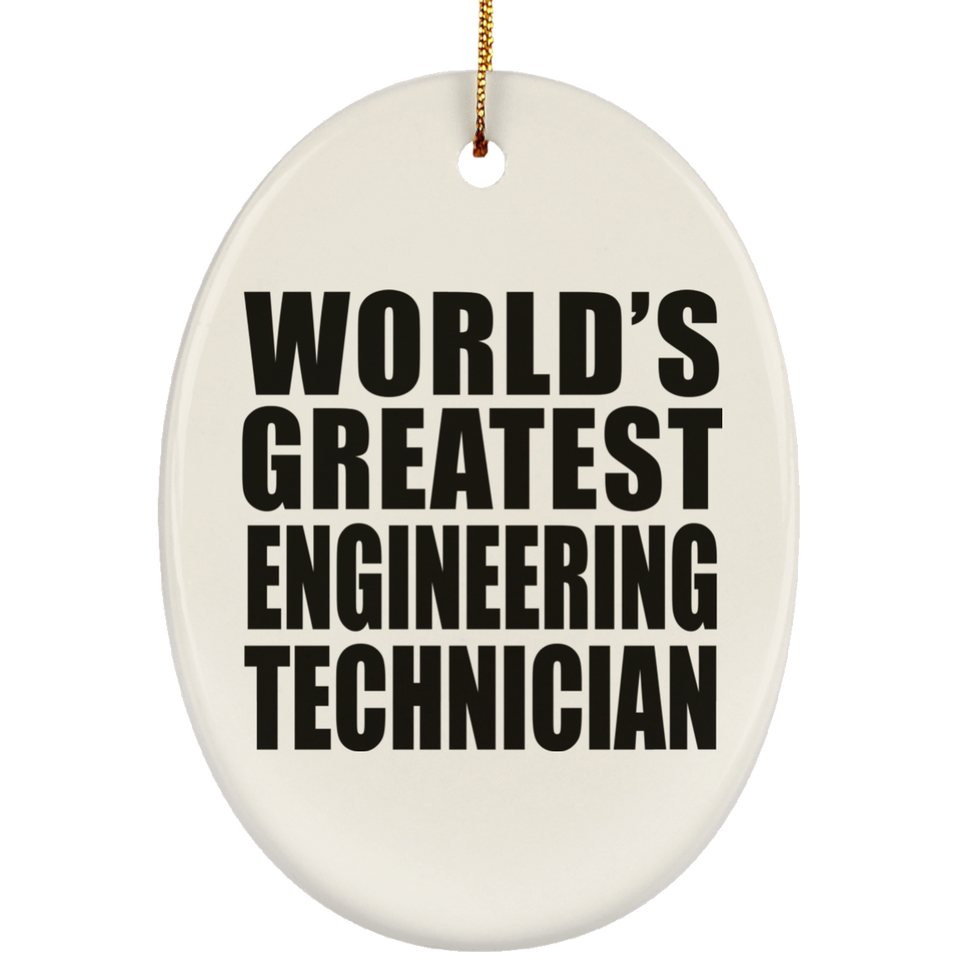 World's Greatest Engineering Technician - Oval Ornament