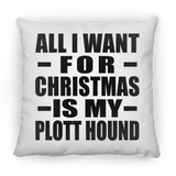 All I Want For Christmas Is My Plott Hound - Throw Pillow