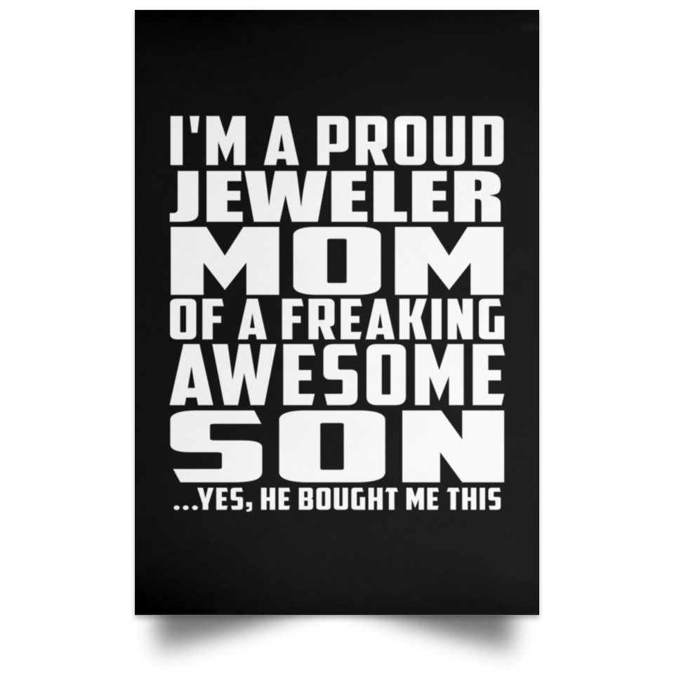Proud Jeweler Mom Of Awesome Son - Poster Portrait