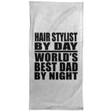 Hair Stylist By Day World's Best Dad By Night - Hand Towel