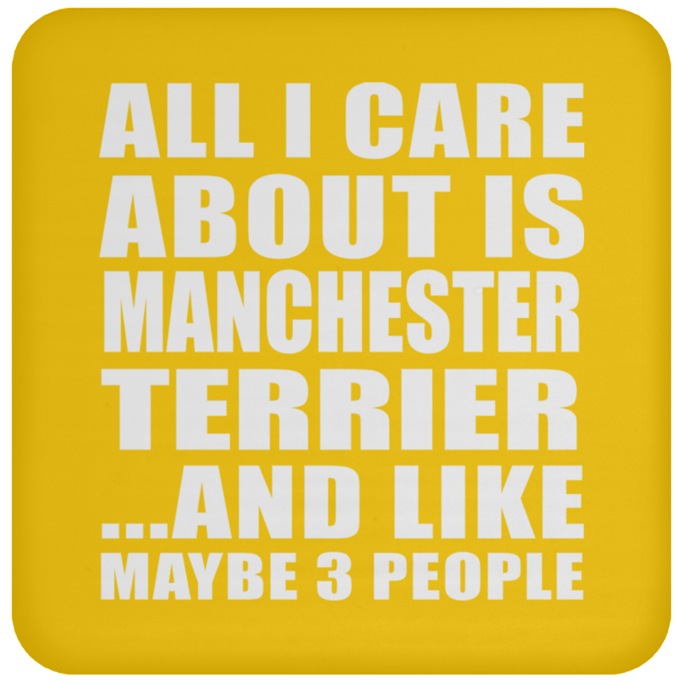 All I Care About Is Manchester Terrier - Coaster