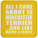 All I Care About Is Manchester Terrier - Coaster