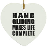 Hang Gliding Makes Life Complete - Heart Ornament