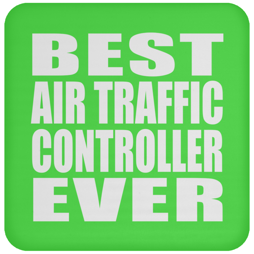 Best Air Traffic Controller Ever - Drink Coaster