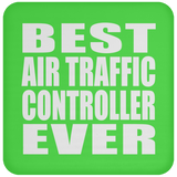 Best Air Traffic Controller Ever - Drink Coaster