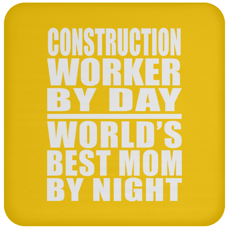 Construction Worker By Day World's Best Mom By Night - Coaster