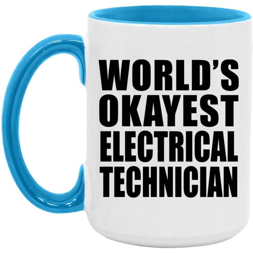 World's Okayest Electrical Technician - 15oz Accent Mug Blue