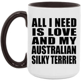 All I Need Is Love And My Australian Silky Terrier - 15oz Accent Mug Black