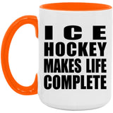 Ice Hockey Makes Life Complete - 15oz Accent Mug Orange