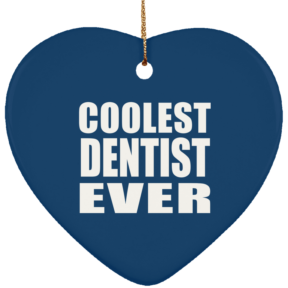 Coolest Dentist Ever - Heart Ornament
