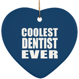 Coolest Dentist Ever - Heart Ornament