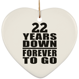 22nd Anniversary 22 Years Down Forever to Go - Heart Ornament
