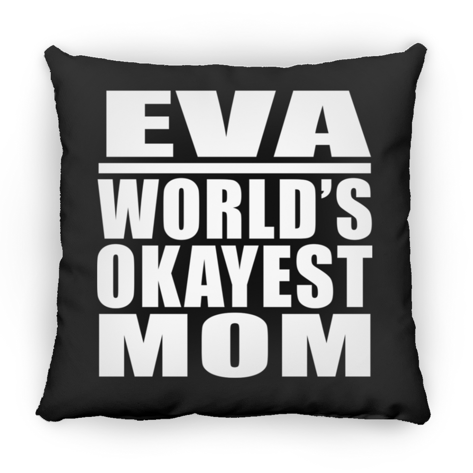 Eva World's Okayest Mom - Throw Pillow Black
