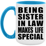 Being Sister In Law Makes Life Special - 15oz Accent Mug Blue