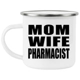 Mom Wife Pharmacist - 12oz Camping Mug