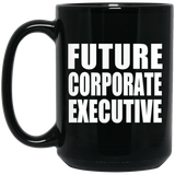 Future Corporate Executive - 15oz Coffee Mug Black