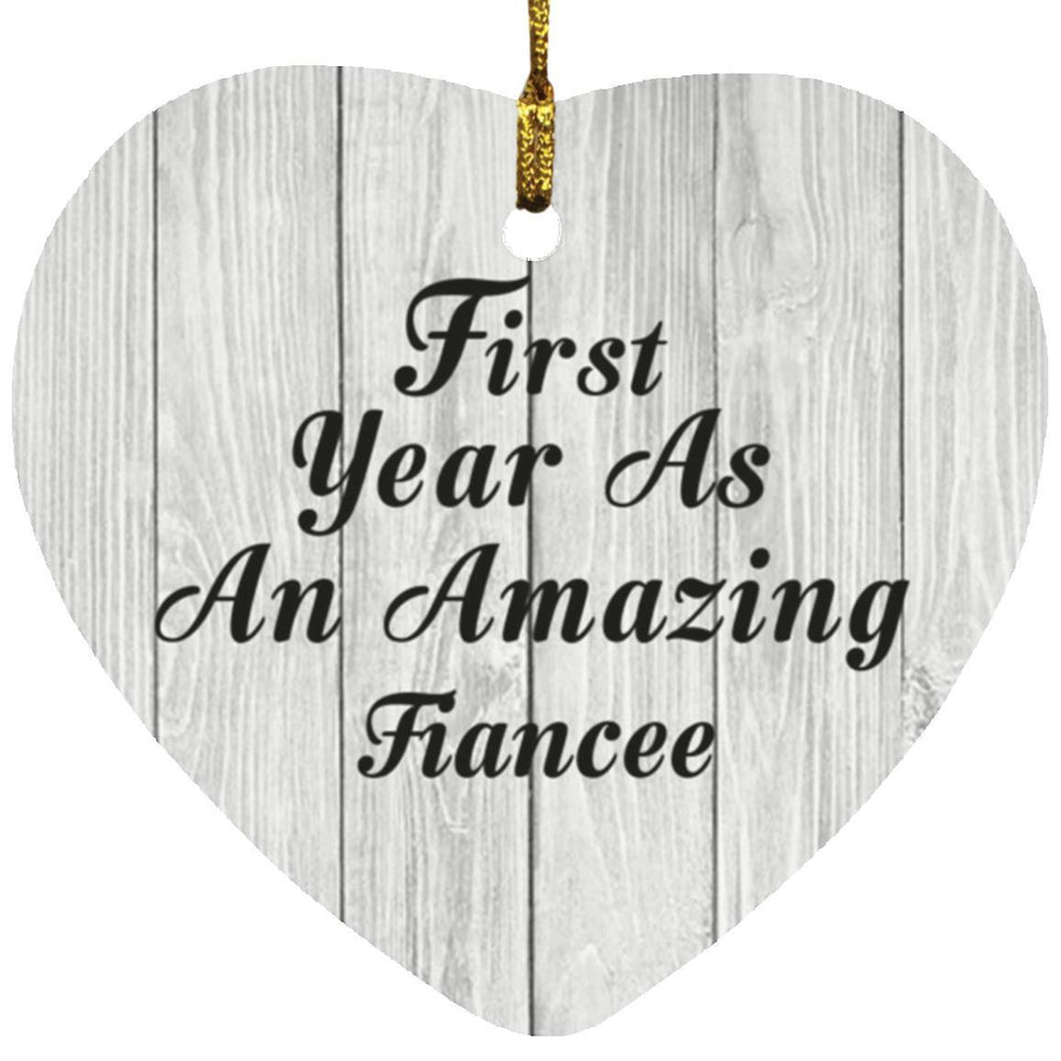 First Year As An Amazing Fiancee - Heart Ornament F
