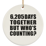 17th Anniversary 6,205 Days Together But Who's Counting - Circle Ornament
