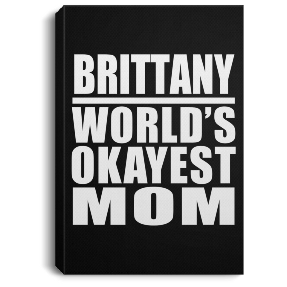 Brittany World's Okayest Mom - Canvas Portrait