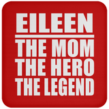 Eileen The Mom The Hero The Legend - Drink Coaster