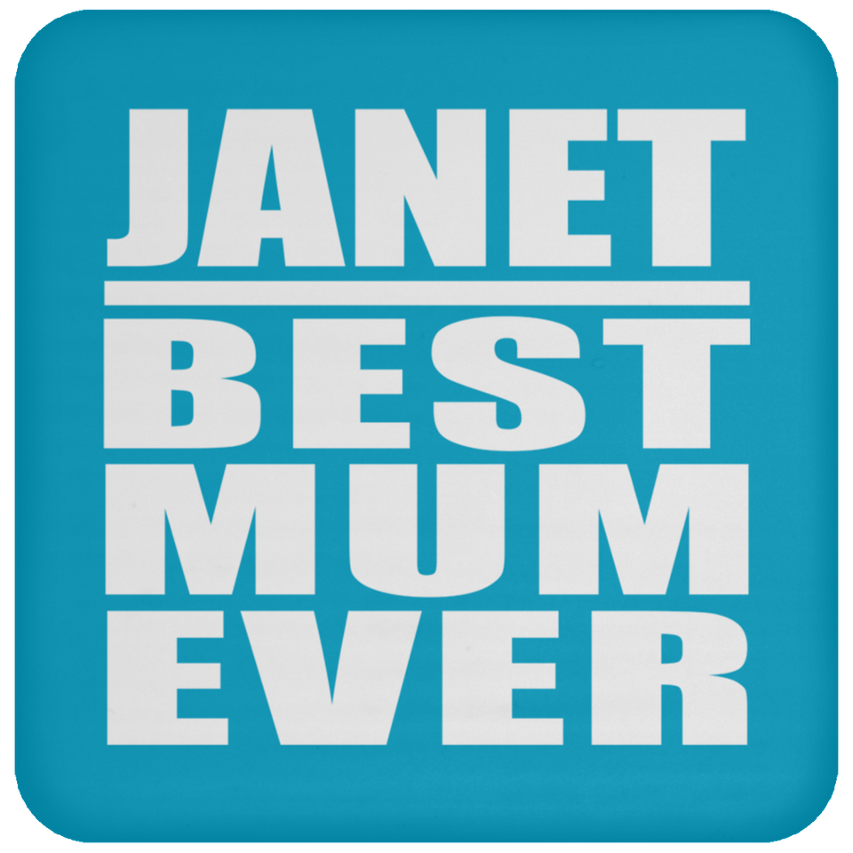 Janet Best Mum Ever - Drink Coaster