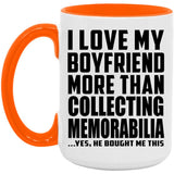 I Love My Boyfriend More Than Collecting Memorabilia - 15oz Accent Mug Orange