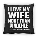 I Love My Wife More Than Pinochle - Throw Pillow Black