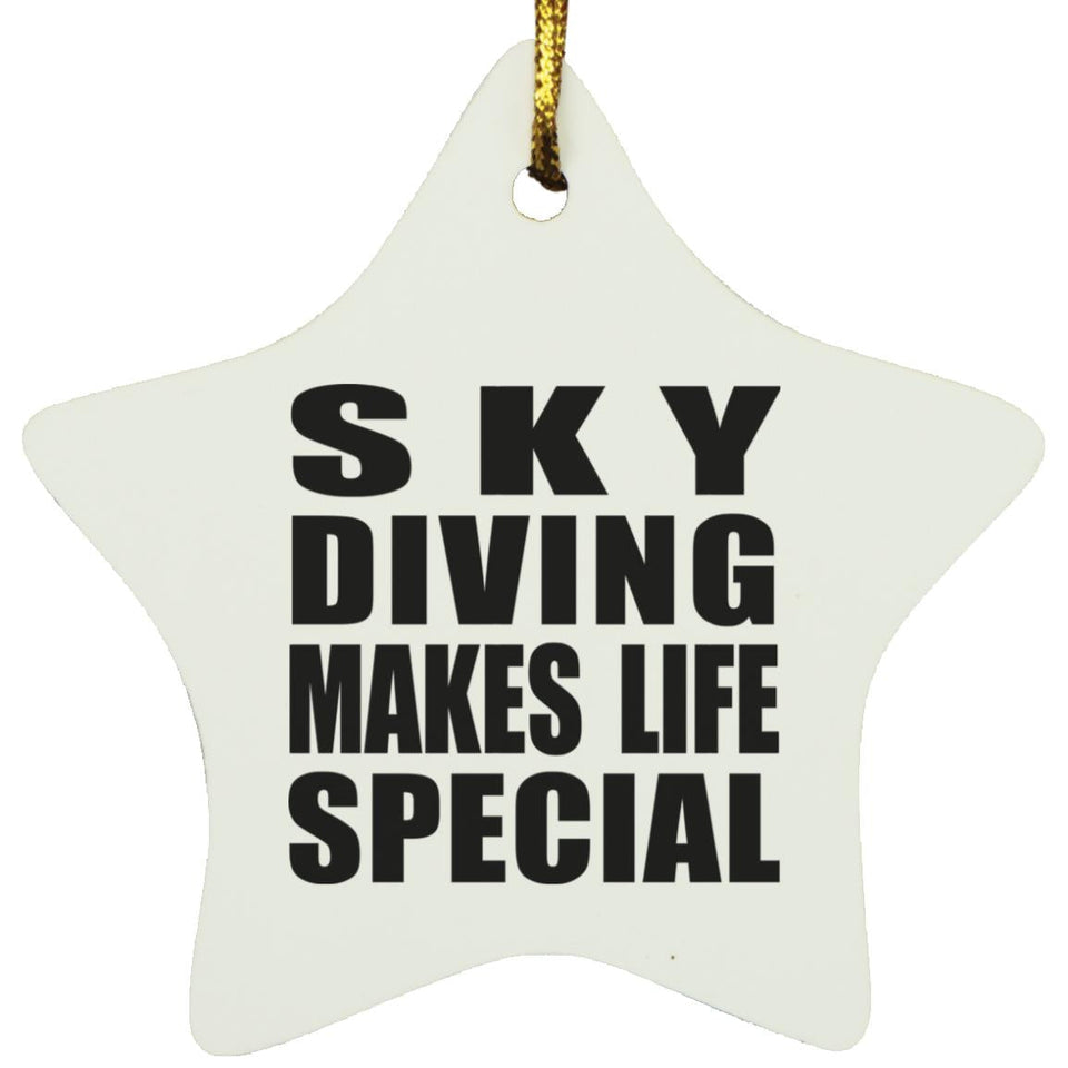 Sky Diving Makes Life Special - Star Ornament