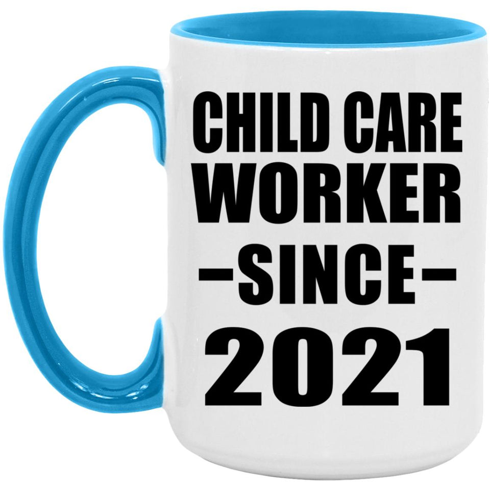 Child Care Worker Since 2021 - 15oz Accent Mug Blue