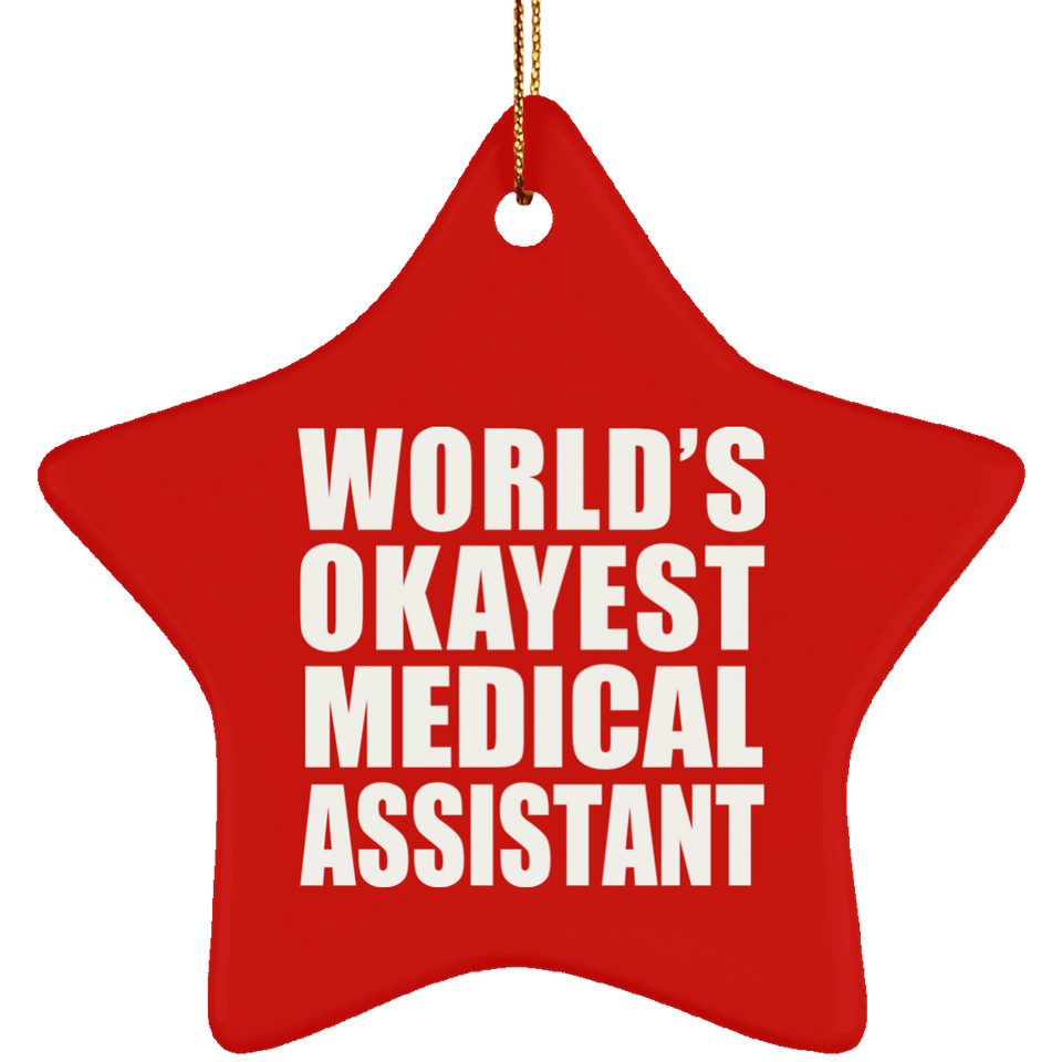 World's Okayest Medical Assistant - Star Ornament