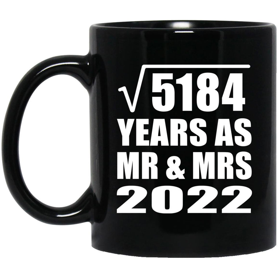 72nd Anniversary Square Root of 5184 Years As Mr & Mrs 2022 - 11oz Coffee Mug Black