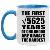 75th Birthday Square Root of 5625 Years of Childhood - 11oz Accent Mug Blue