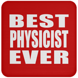 Best Physicist Ever - Drink Coaster