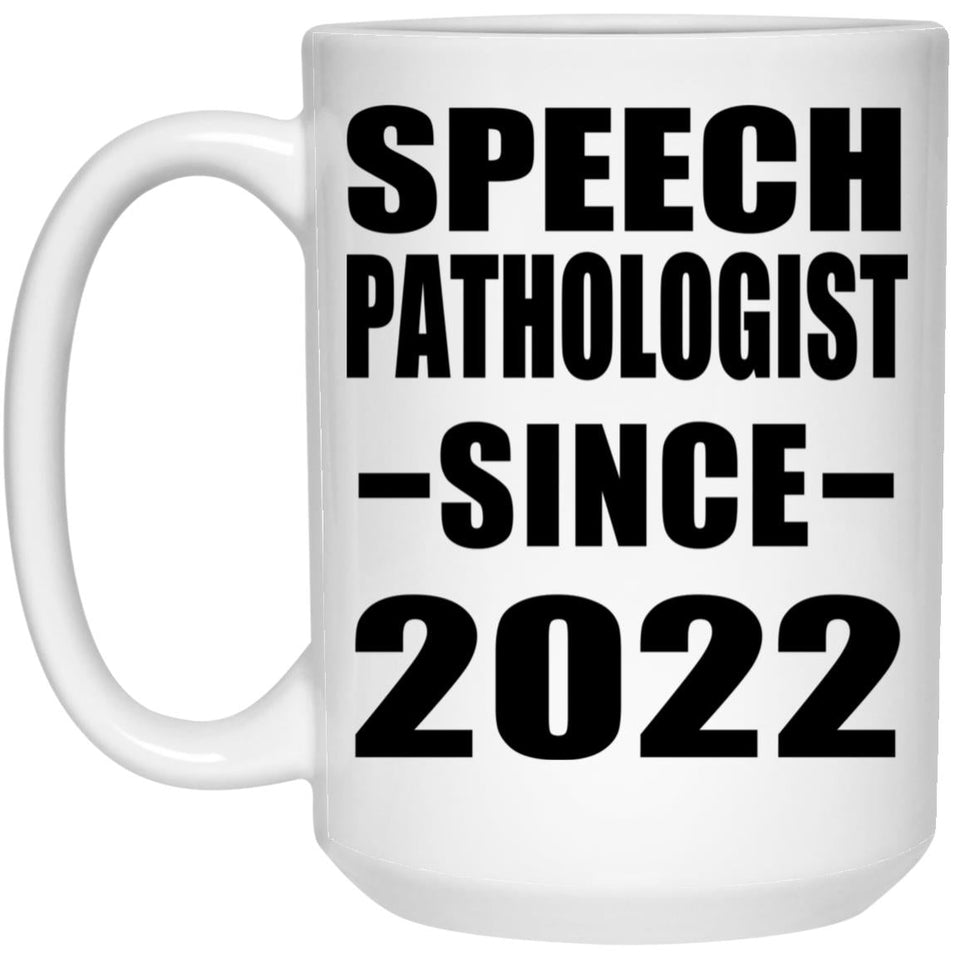 Speech Pathologist Since 2022 - 15oz Coffee Mug