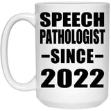 Speech Pathologist Since 2022 - 15oz Coffee Mug